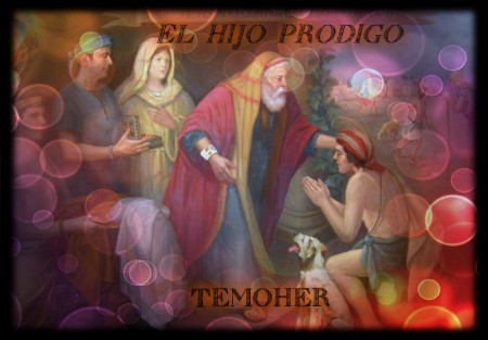 ’El HIJO PRODIGO" ( Luc 15:11-32 ) בן אובד La parábola de "El Hijo Pródigo" 